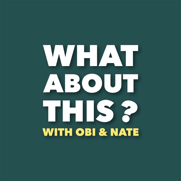 Artwork for What About This: with Obi & Nate