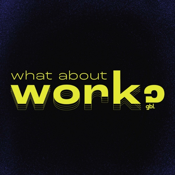 Artwork for What about work?