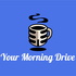 Your Morning Drive