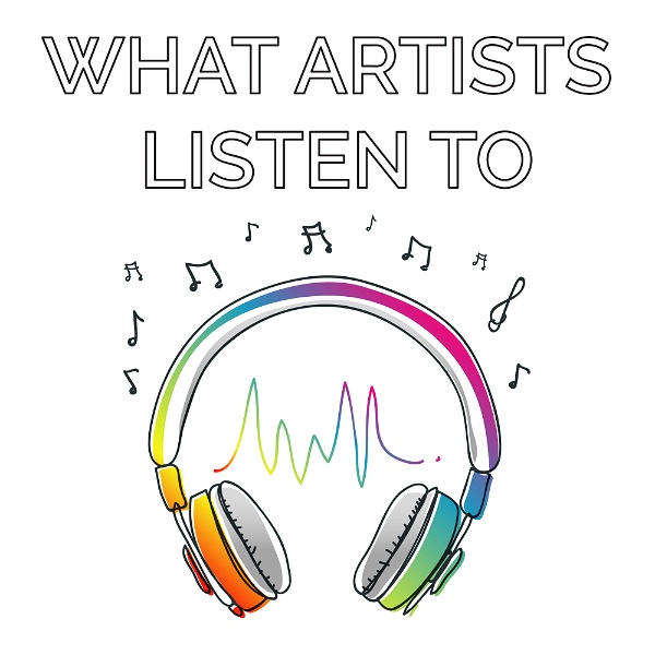 Artwork for What Artists Listen To : An Art & Music Podcast