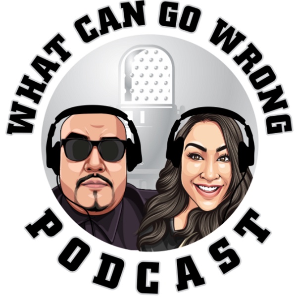 Artwork for What Can Go Wrong Podcast