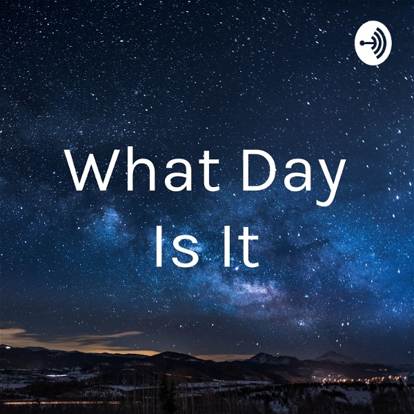 Artwork for What Day Is It