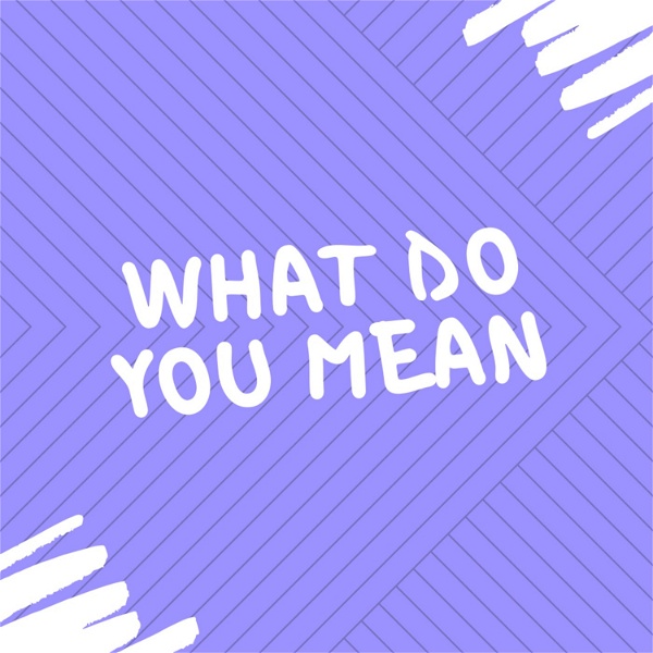 Artwork for What Do You Mean