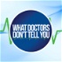 What Doctors Don’t Tell You Podcast