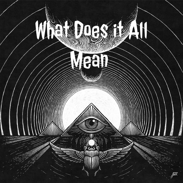 Artwork for What Does it All Mean