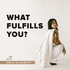 What Fulfills You? Podcast