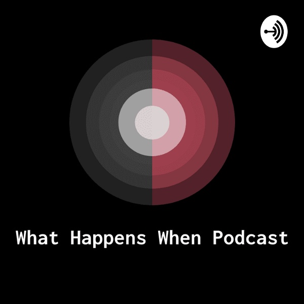 Artwork for What Happens When Podcast