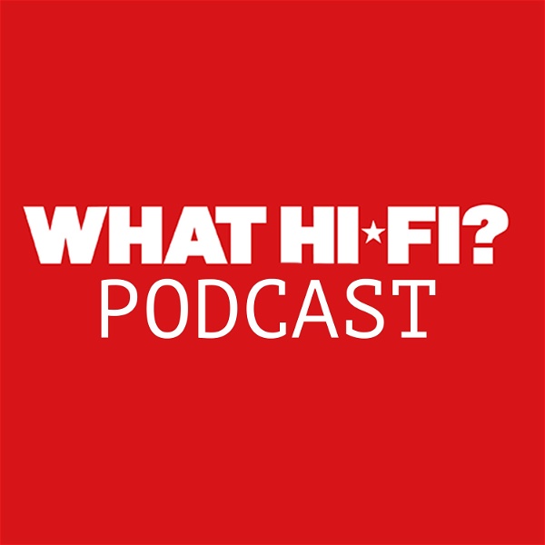 Artwork for What Hi-Fi? Podcast