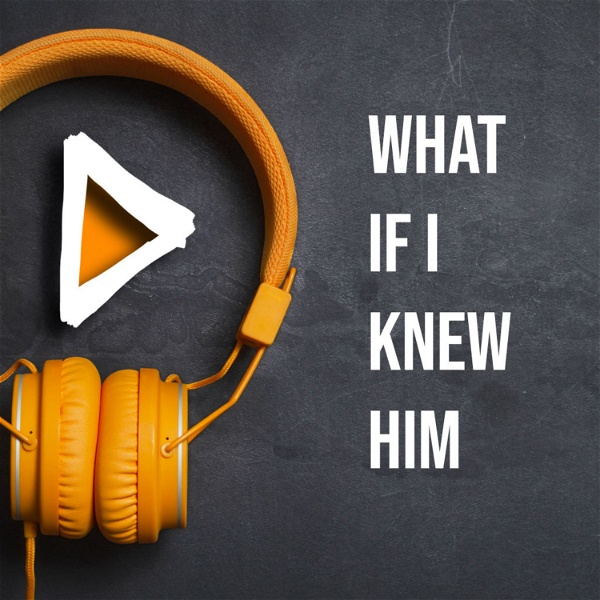 Artwork for What if I Knew Him