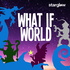 What If World - Stories for Kids