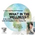 "What In The Wellness?!" A global perspective on integrative health &wellness Hosted by Ansley Knopf