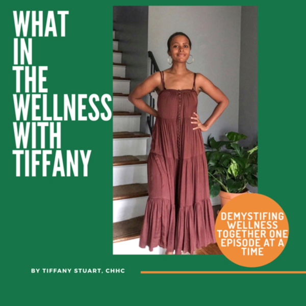 Artwork for What In The Wellness With Tiffany