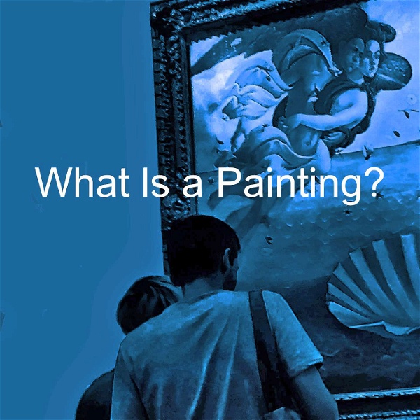 Artwork for What Is a Painting?