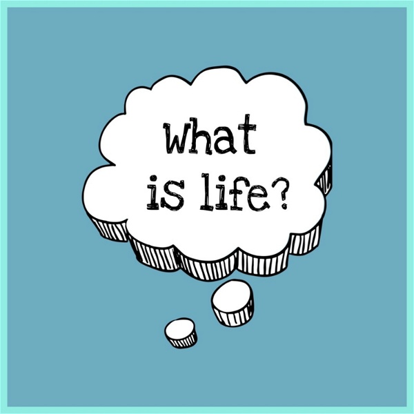 Artwork for What is Life?