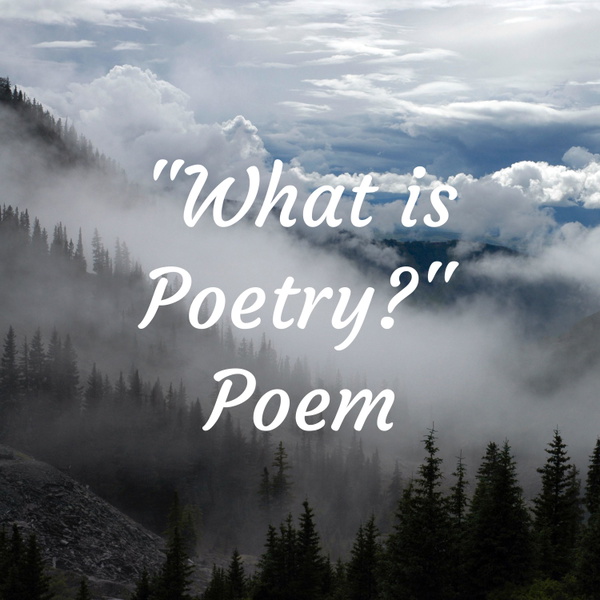 Artwork for "What is Poetry?" Poem