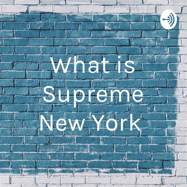 Artwork for What is Supreme New York