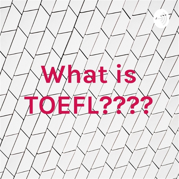 Artwork for What is TOEFL????