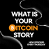 What Is Your Bitcoin Story?