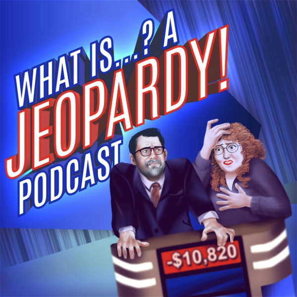 Artwork for What Is...? A Jeopardy! Podcast