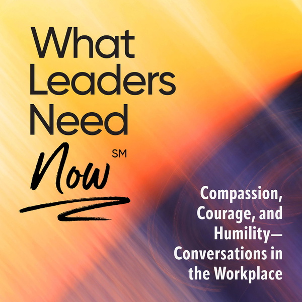 Artwork for What Leaders Need Now