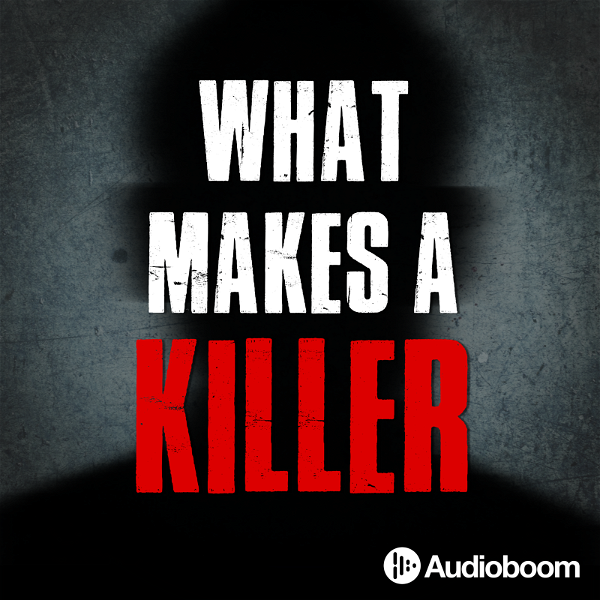 Artwork for What Makes a Killer