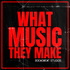 What Music They Make