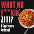 What, No F**kin' Ziti?