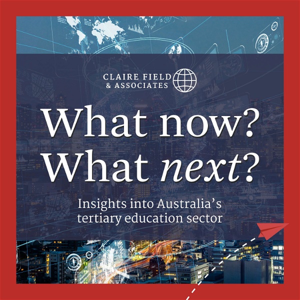 Artwork for What now? What next? Insights into Australia's tertiary education sector