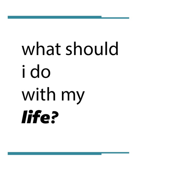 Artwork for What Should I Do With My Life?