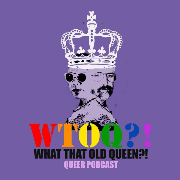 Artwork for What, that Old Queen?!