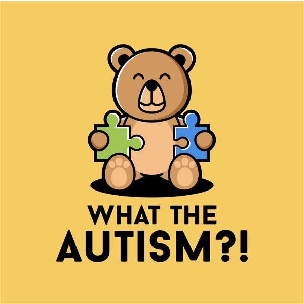 Artwork for What the AUTISM?!