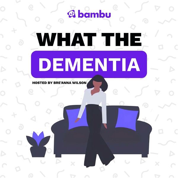 Artwork for What The Dementia