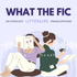 What the Fic