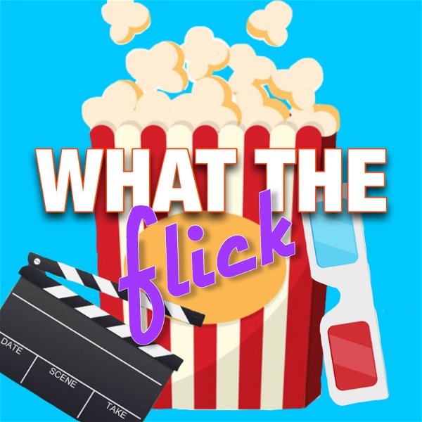 Artwork for What the Flick