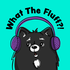 What The Fluff?!