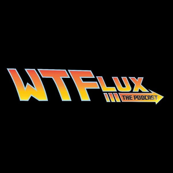 Artwork for What The Flux : The Podcast for Back To The Future fans