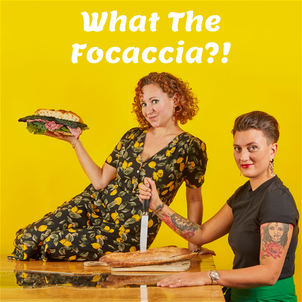 Artwork for What The Focaccia
