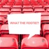 What The Footie Podcast