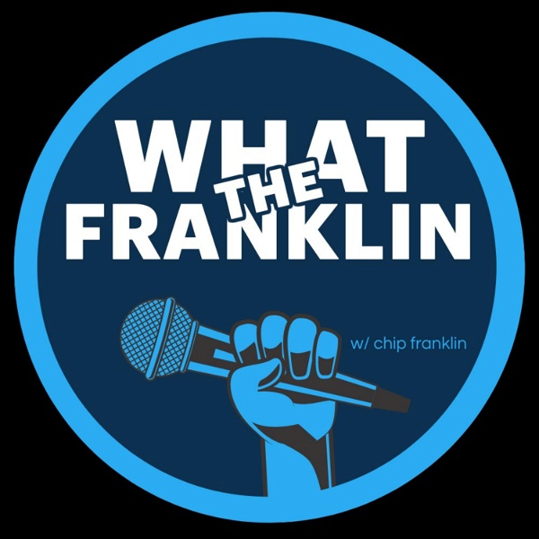 Artwork for What The Franklin Podcast
