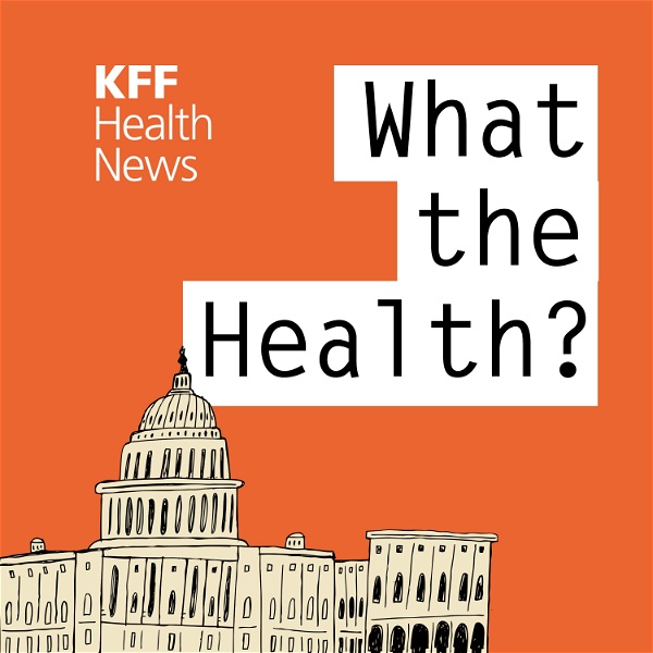 Artwork for KFF Health News' 'What the Health?'