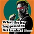 What The Hell Happened to Sri Lanka? with Desh Amila