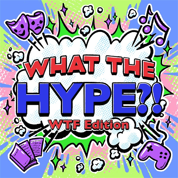 Artwork for What the Hype?!  WTF Edition