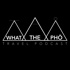 What The Pho Travel Podcast