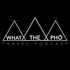 What The Pho Travel Podcast