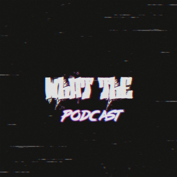 Artwork for WHAT THE?! podcast