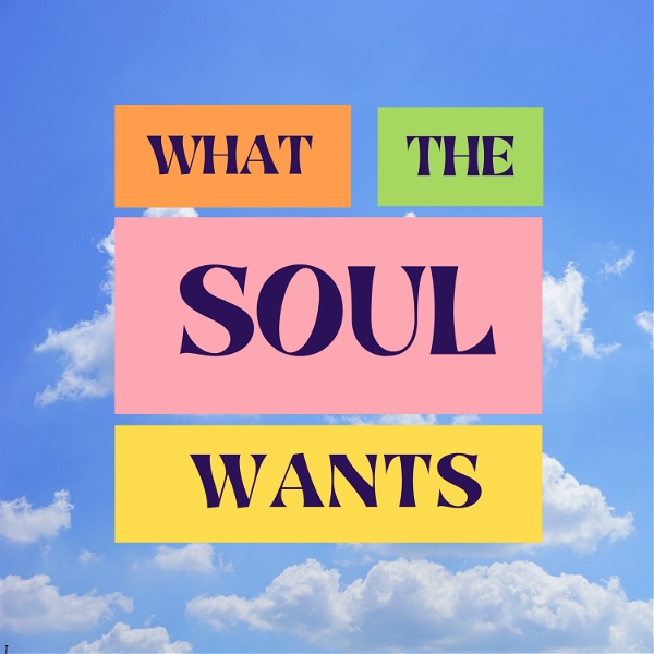 Artwork for What The Soul Wants