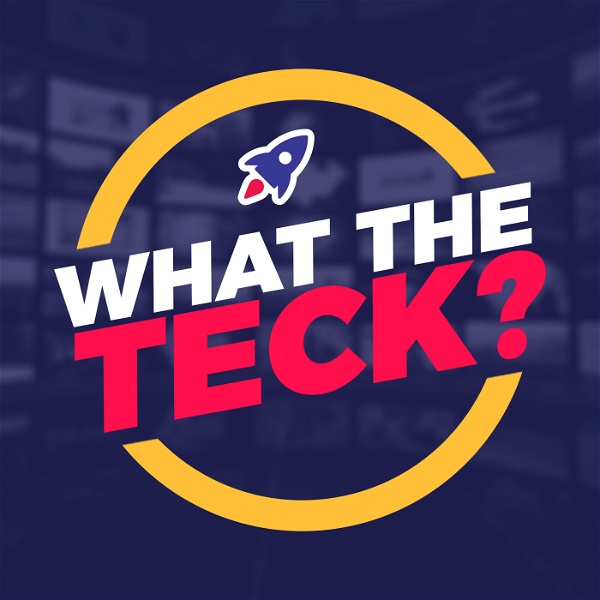 Artwork for What The Teck?