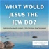 What Would Jesus the Jew Do?