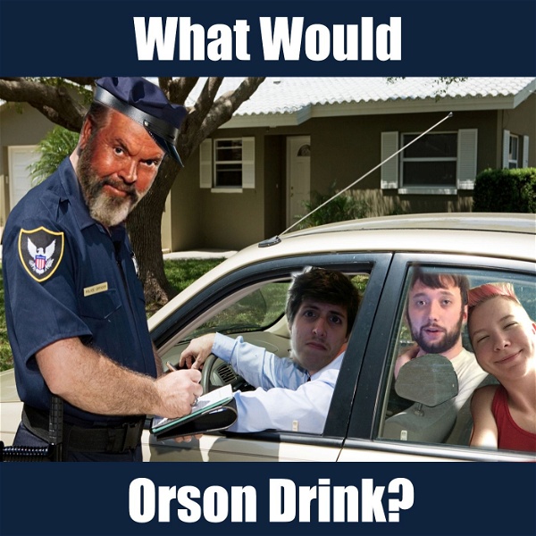 Artwork for What Would Orson Drink?