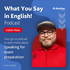 What You Say in English!